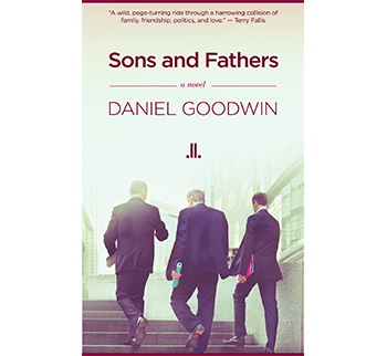 Sons and Fathers Daniel Goodwin Linda Leith Publishing Inc.