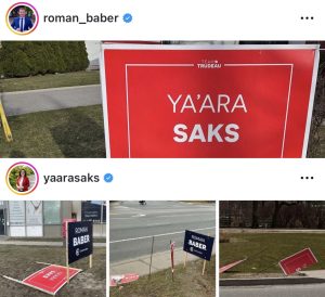 Roman Baber's social media highlighted on April 6 that Ya'ara Saks was using 'Team Trudeau' signs from prior elections; Ya'ara Saks's social media highlighted sign vandalism on April 20.